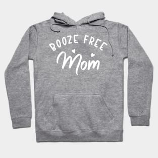 Booze Free Mom Hoodie